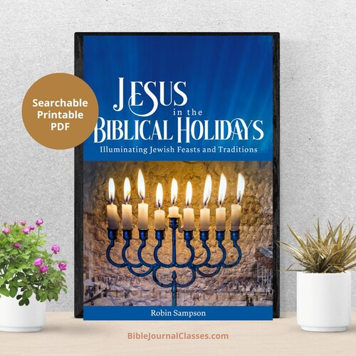 Jesus in the Biblical Holidays Ebook: Old Testament Feasts (Searchable PDF)