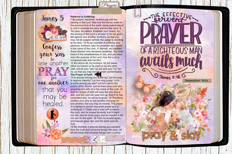 May include: A close-up of a Bible open to James 5:11-20. The text is highlighted in purple and pink. The page is decorated with flowers, butterflies, and a quote about prayer. The quote reads "The effective fervent prayer of a righteous man avails much."
