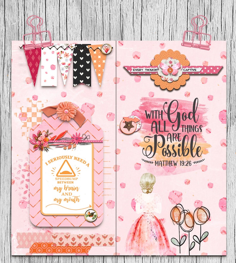 May include: Pink and orange scrapbook page with a quote about faith and a decorative tag that says "I seriously need a speedbump between my brain and my mouth".