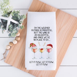 Oh The Weather Outside Is Frightful Wine Kitchen Towel, Winter kitchen towel, Christmas Kitchen Towel, Tea Towel, Secret Santa Gift,