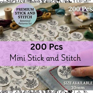 May include: A collection of 200 mini stick and stitch botanical pattern sets. Each set features a 30mm diameter design. The image includes spools of thread, a thimble, and the text "Premium Stick and Stitch Botanical Patterns Set."