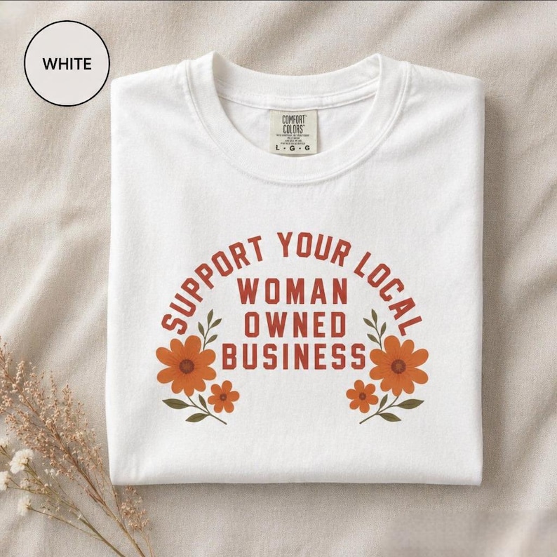 Support Your Local Woman Owned Business Graphic Tee, Small Business Graphic Tshirt, Aesthetic Shop Local Tee image 1