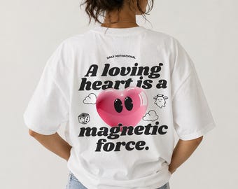 Camiseta mais vendida para o Dia dos Namorados | Um coração amoroso é uma força magnética - Camiseta com slogan fofo