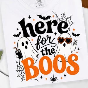 Here For The Boos PNG, Cute Ghost PNG, Halloween PNG, Funny Halloween Shirt Design, Spooky Season Sublimation png