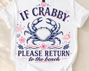 If Crabby Please Return To The Beach PNG, Funny Crab Sublimation Design, Coastal Summer Digital Download