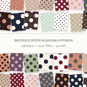 May include: A collection of digital papers featuring various polka dot patterns in diverse color combinations including maroon, navy, pink, sage green, and brown. The text BOUTIQUE DUETS SEAMLESS PATTERNS 108 Papers 12x12" PNGs 300 DPI is centered.