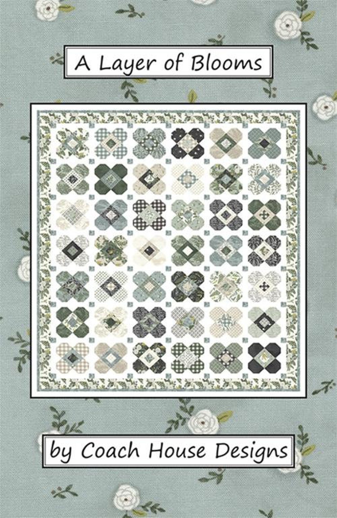 A Layer of Blooms Quilt Kit Pattern CHD2210 by Coach House Designs 47 X