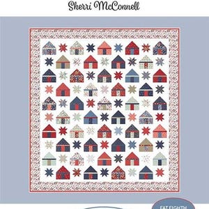 May include: A quilt pattern titled "Our Town" by Sherri McConnell. The design features rows of small houses in red, white, and blue, with star accents. The text "a Quilting Life Designs" is at the top.