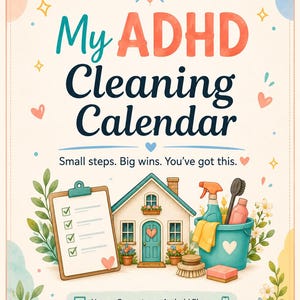 May include: A digital planner titled My ADHD Cleaning Calendar with the text Small steps. Big wins. You've got this. The design features a clipboard with a checklist, a house illustration, and a bucket filled with various cleaning supplies.