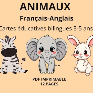 Può includere: Flashcard bilingue educative per bambini dai 3 ai 5 anni con una zebra, un elefante e un coniglio. Il testo recita: "ANIMAUX Français-Anglais Cartes éducatives bilingues 3-5 ans PDF IMPRIMABLE 12 PAGES."