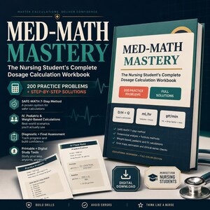 May include: A Med-Math Mastery nursing student dosage calculation workbook with a dark teal cover, featuring 200 practice problems and step-by-step solutions. The set includes two printed practice problem sheets and a stethoscope on the side.