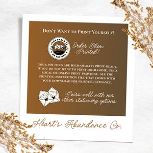 May include: A square informational card with a brown gradient background featuring the text: Don't Want to Print Yourself? Order Them Printed! Your PDF files are high-quality print-ready. See the printing instruction file. Heart's Abundance Co.