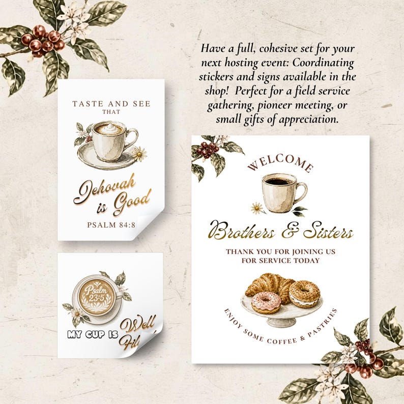 May include: Three white paper signs featuring watercolor illustrations of coffee cups and pastries. The text includes "Taste and see that Jehovah is good Psalm 84:8", "My cup is well filled Psalm 23:5", and "Welcome Brothers & Sisters thank you for joining us".