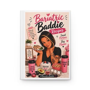 May include: A book cover titled Bariatric Baddie Recipes featuring an illustration of a person holding a plate of food. The cover includes text such as Small Portions. Big Flavor., My stomach is small. My goals are not., and Fueled Focused Fabulous.