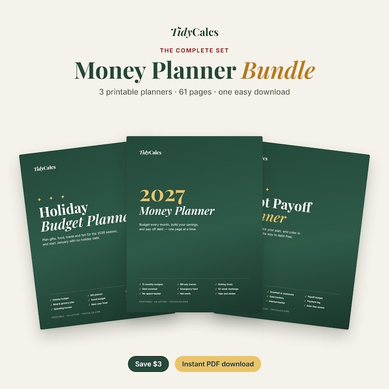 May include: A TidyCals Money Planner Bundle featuring three dark green printable planners with gold and white text. The set includes a Holiday Budget Planner, a 2027 Money Planner, and a Debt Payoff Planner, totaling 61 pages in one download.
