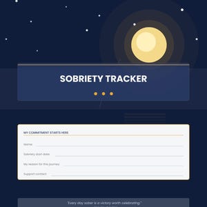 May include: A digital sobriety tracker with a dark blue background and a stylized sun and stars. The text "SOBRIETY TRACKER" is displayed prominently. Includes sections for personal details, a motivational quote, and a daily check-in log.