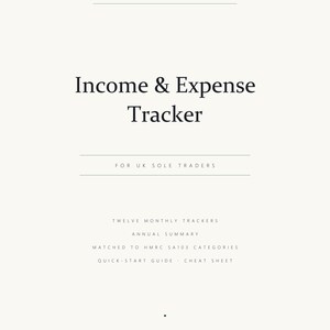 May include: Cream-colored printable ledger titled "Income & Expense Tracker" for UK sole traders. Features monthly trackers, annual summary, and a quick-start guide. The text is in a clean, modern font.