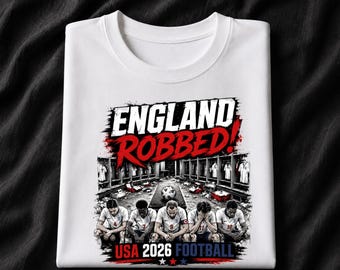 England Robbed 2026 Football Shirt, Funny England Soccer Fan Tee, USA 2026 Banter Graphic T-Shirt, Game Day Gift