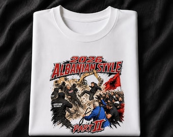 2026 Albanian Style Part II Shirt, Albania Graphic Tee, Albanian Pride T-Shirt, Balkan Statement Shirt, Unisex Fan Gift