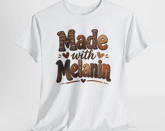 Made with Melanin T-Shirt | Melanin Pride Typography Tee