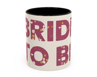 Bride to Be Accent Coffee Mug (11, 15oz)