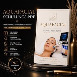 Op de afbeelding: Een boek getiteld "AQUAFACIAL" met de tekst "GRUNDAUSBILDUNG" en "THEORIE. TECHNIK. ERFOLG." Een vrouw krijgt een gezichtsbehandeling. Het boek bevat ook de tekst "PDF DOWNLOAD" en "BEAUTY ACADEMY I SCHULUNGSUNTERLAGEN."