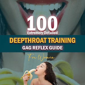 Puede incluir: La imagen presenta el texto: "100 Extremely Detailed Deepthroat Training Gag Reflex Guide For Women." Se muestra a una mujer comiendo un plátano. La imagen es un primer plano de una boca con un plátano.