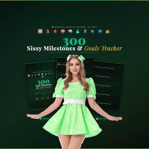 May include: A person in a light green dress with white trim and a white belt stands in front of a dark green background. The text "300 Sissy Milestones & Goals Tracker" is displayed above and on a digital screen. The image includes icons.