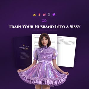 May include: A woman in a shiny purple dress with a ruffled hem and sleeves. The text "Train Your Husband Into A Sissy" is displayed above the woman. A book with the title "Train Your Husband to Be Your Sissy" is also visible.