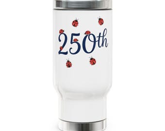250th USA Birthday Ladybugs Travel Mug | Stainless Steel 14oz
