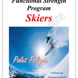 May include: A white flyer with the text "Functional Strength Program Skiers" in black and red. The image features a skier in action on a snowy mountain with the text "Polat Poliquin" and an Instagram handle.