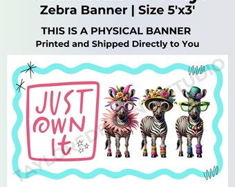 Just Own It Banner | Empowerment Party Banner | Printed 5x3 Vinyl Banner | Zebra Collective Motivational Decor