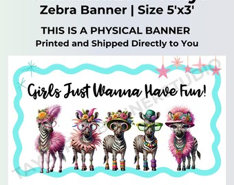 Girls Just Wanna Have Fun Banner | Girls Trip Decorations | Printed 5x3 Vinyl Party Banner | Zebra Collective Decor