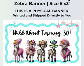 Wild About Turning 30 Banner | Personalized Milestone Birthday Banner | Printed 5x3 Vinyl Banner | Zebra Collective