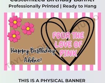Four the Love of Pink Banner | Personalized 4th Birthday Banner | Custom Printed Vinyl Banner | Pink Birthday Party Decor