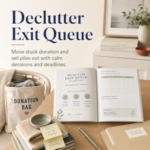 May include: An open workbook titled Declutter Exit Queue with a donation bag featuring the text Donation Bag and a heart icon. The workbook pages display an Exit Queue Plan table, a system diagram, and a focus section. Sticky notes read Sell List by Friday and Photos Saturday.