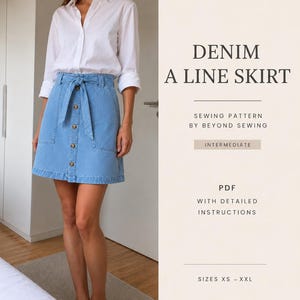 May include: A light blue denim A-line skirt with a front button closure and a tie waist, paired with a white button-down shirt. The text reads: DENIM A LINE SKIRT, SEWING PATTERN BY BEYOND SEWING, INTERMEDIATE, PDF WITH DETAILED INSTRUCTIONS, SIZES XS - XXL.