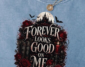 Vampire Romance Shirt, Forever Looks Good On Me Tee, Bookish Shirt, Goth Vampire Shirt, Comfort Colors Tee, Book Lover Gift