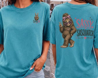 Sasquatch Shirt, Bigfoot Shirt, Sassy Sasquatch Tee, Funny Bigfoot Shirt, Cryptid Shirt, Comfort Colors Tee, Bigfoot Lover Gift
