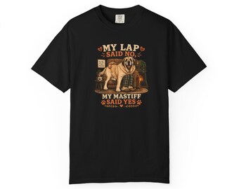 Camiseta de mastín español, camiseta para papás de perros, camiseta "Mi regazo dijo no, mi mastín dijo sí", camiseta divertida para perros, camiseta para perros de razas gigantes, regalo para amantes de las mascotas