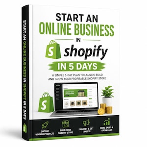 May include: Book cover titled "Start an Online Business in Shopify in 5 Days." The cover shows a laptop with a Shopify store, green shopping bag icons, and text. The book offers a 5-day plan to launch, build, and grow a profitable Shopify store. The book is in inches.