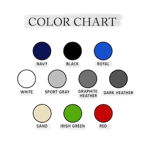 May include: Color chart with 10 color swatches. The colors are: navy, black, royal blue, white, sport gray, graphite heather, dark heather, sand, Irish green, and red.