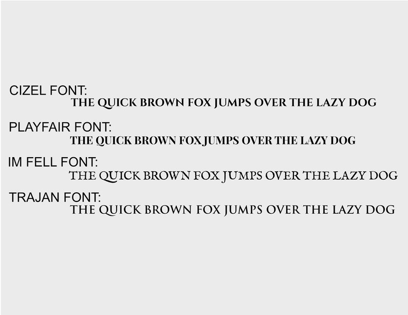 Pode incluir: Uma exibi&ccedil;&atilde;o tipogr&aacute;fica com quatro estilos de fonte distintos rotulados como Cizel, Playfair, IM Fell e Trajan. Cada linha exibe o texto preto THE QUICK BROWN FOX JUMPS OVER THE LAZY DOG em uma fonte &uacute;nica sobre um fundo cinza claro.