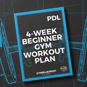 May include: A blue and black graphic design of a workout plan. The cover reads "PDL 4-Week Beginner Gym Workout Plan" with the Gymblueprint Plans logo. The background features a blueprint design with a barbell illustration.