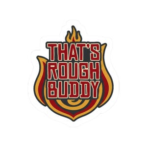 That's Rough Buddy Sticker | Funny Anime Quote Kiss-Cut Vinyl Decal | Avatar ATLA Fan Sticker Gift image 1