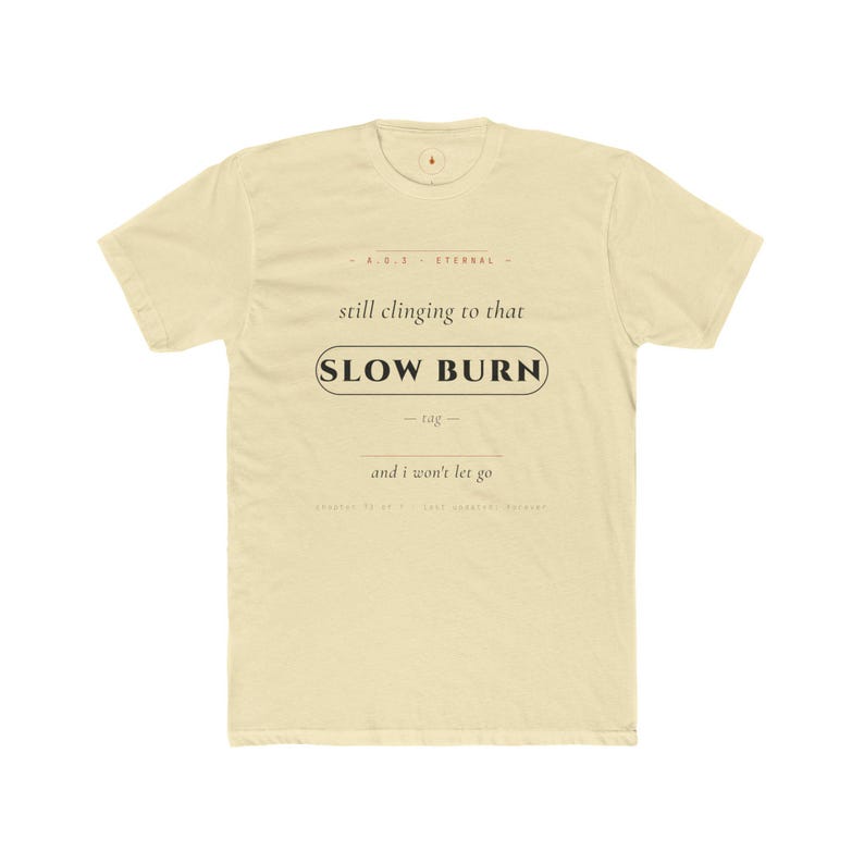 Slow Burn Tag T-Shirt | AO3 Fanfic Reader Tee | Cream Cotton (DTG Print) image 7