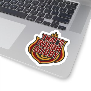 That's Rough Buddy Sticker | Funny Anime Quote Kiss-Cut Vinyl Decal | Avatar ATLA Fan Sticker Gift image 5