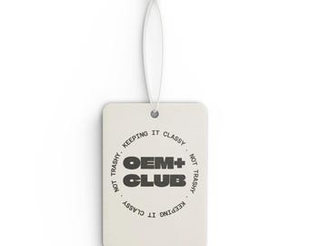 OEM+ Car Club car air freshener | Keeping It Classy Not Trashy | Automotive Accessory | Car lover gift