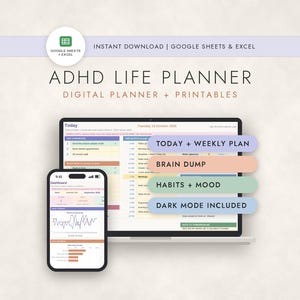 May include: A digital ADHD life planner for Google Sheets and Excel displayed on a laptop and smartphone. The screen shows a daily schedule, dashboard, and task lists. Text labels include Today + Weekly Plan, Brain Dump, Habits + Mood, and Dark Mode Included.