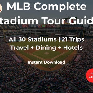May include: A digital guide titled "MLB Complete Stadium Tour Guide" with a baseball graphic. The guide covers all 30 stadiums, 21 trips, travel, dining, and hotels. The image shows a baseball stadium and includes "Instant Download" and "2026 Edition".